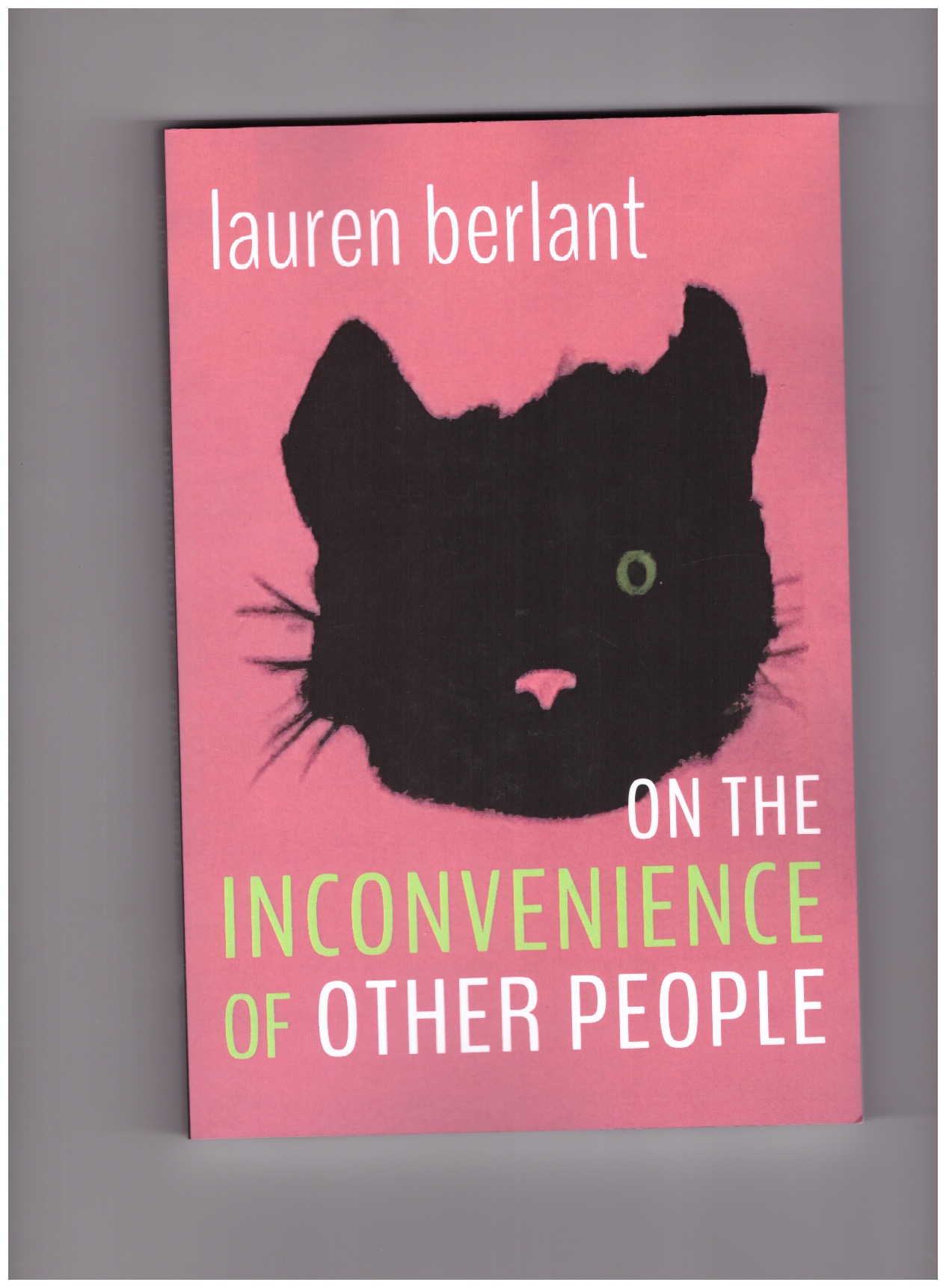BERLANT, Lauren - On the inconvenience of other people